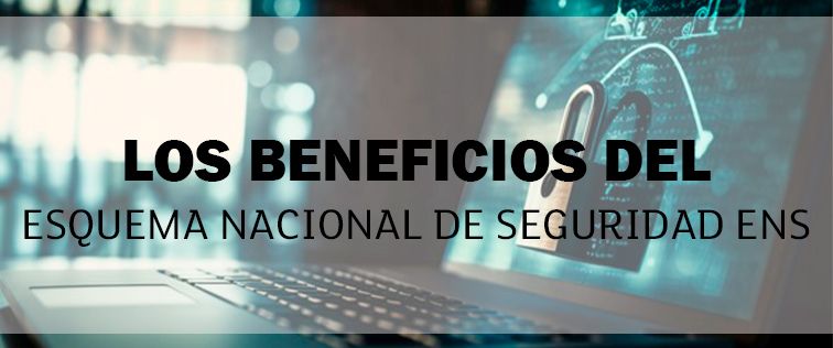 Los-beneficios-del-Esquema-Nacional-de-Seguridad-ENS