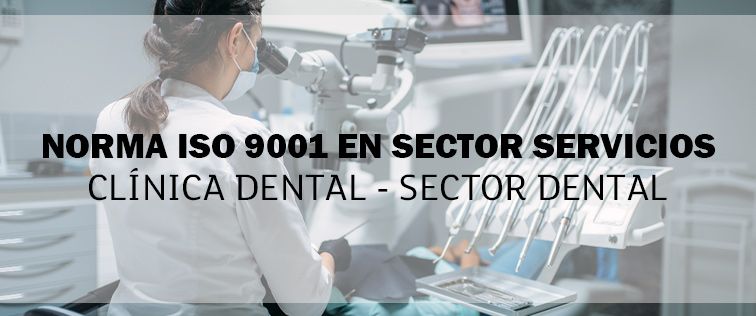 Norma ISO 9001 en el sector dental
